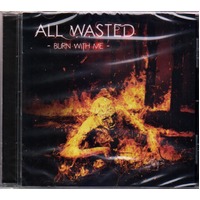 All Wasted Burn With Me CD