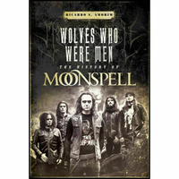 Wolves Who Were Men: The History Of Moonspell Book Paperback