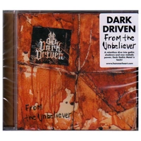 Dark Driven From The Unbeliever CD