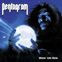 Pentagram Show 'Em How CD Digipak Reissue