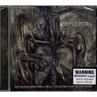 Sepultura The Mediator Between Head And Hands Must Be The Heart CD