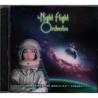 The Night Flight Orchestra Sometimes The World Aint Enough CD