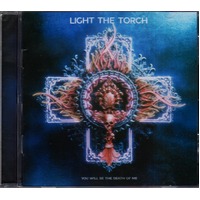 Light The Torch You Will Be The Death Of Me CD
