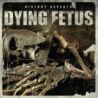 Dying Fetus History Repeats CD