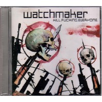 Watchmaker Kill Fucking Everyone CD