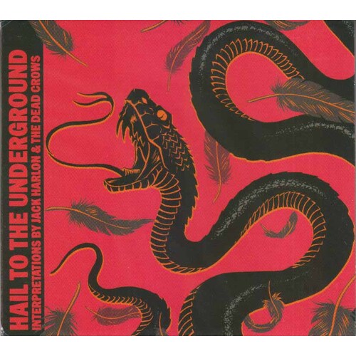Jack Harlon & The Dead Crows Hail To The Underground CD Digipak