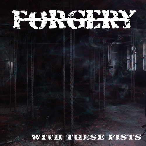 Forgery With These Fists CD