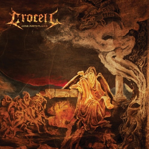 Crocell Come Forth Plague CD