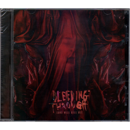 Bleeding Through Love Will Kill All CD 