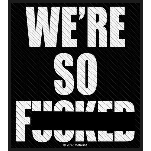 Metallica We're So Fucked Patch