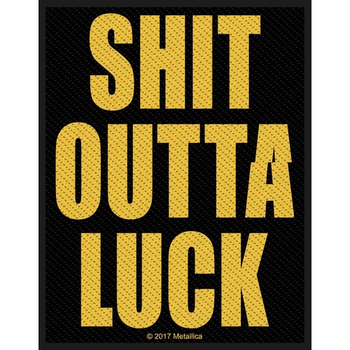 Metallica Shit Outta Luck Patch