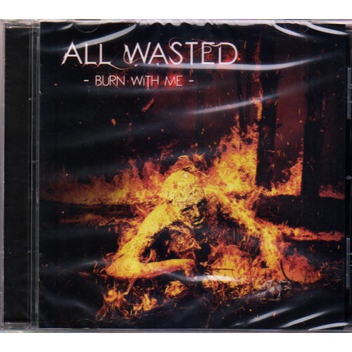 All Wasted Burn With Me CD